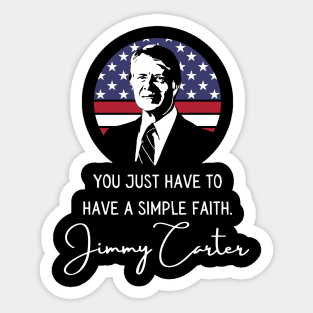 Simple Faith Jimmy Carter Quote Inauguration 2021 Sticker